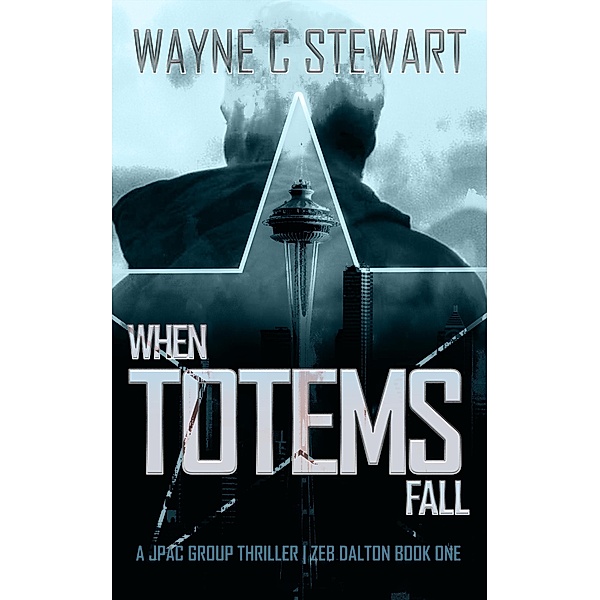 When Totems Fall (JPAC Group Thrillers, #1) / JPAC Group Thrillers, Wayne C. Stewart