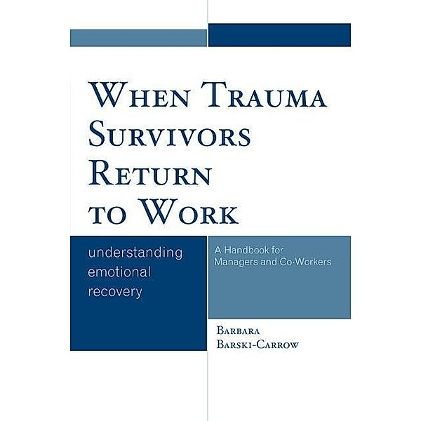 When Trauma Survivors Return to Work, Barbara Barski-Carrow