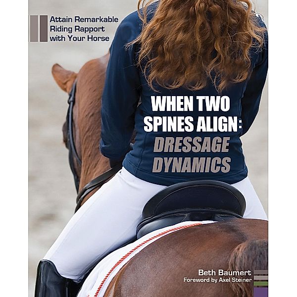 When Two Spines Align: Dressage Dynamics, Beth Baumert