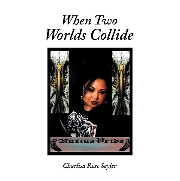 When Two Worlds Collide, Charlisa Rose Seyler