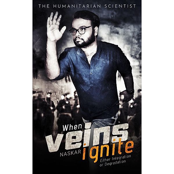 When Veins Ignite: Either Integration or Degradation, Abhijit Naskar