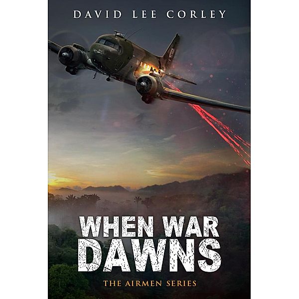 When War Dawns (The Airmen Series, #13) / The Airmen Series, David Lee Corley