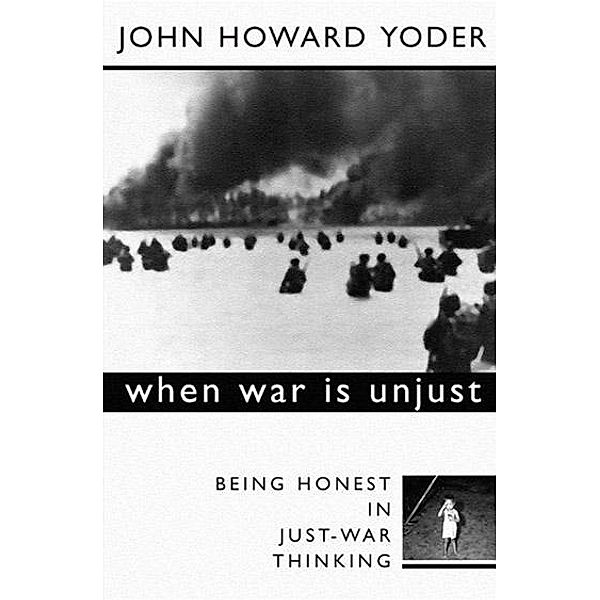 When War Is Unjust, Second Edition, John Howard Yoder