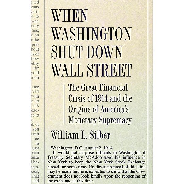 When Washington Shut Down Wall Street, William L. Silber