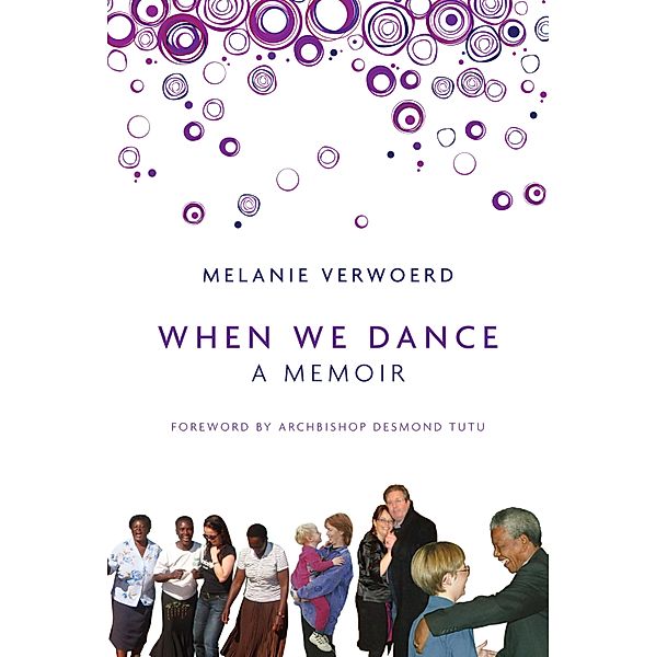 When We Dance, Melanie Verwoerd, Archbishop Desmond Tutu