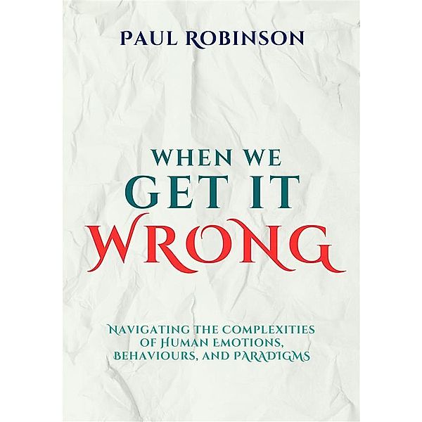 When we get it wrong, Paul Robinson