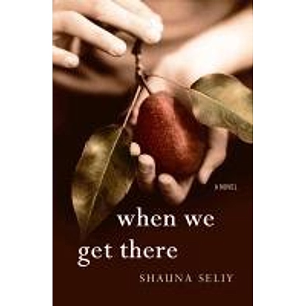 When We Get There, Shauna Seliy