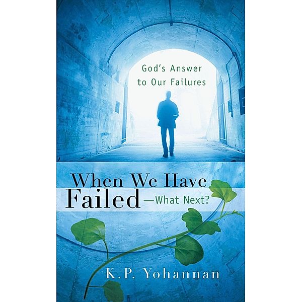 When We Have Failed-What Next?, K. P. Yohannan