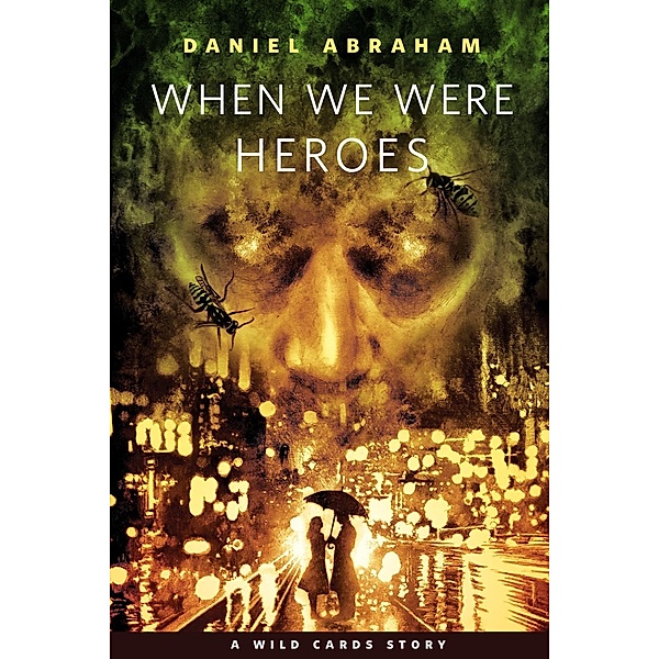 When We Were Heroes / Tor Books, Daniel Abraham