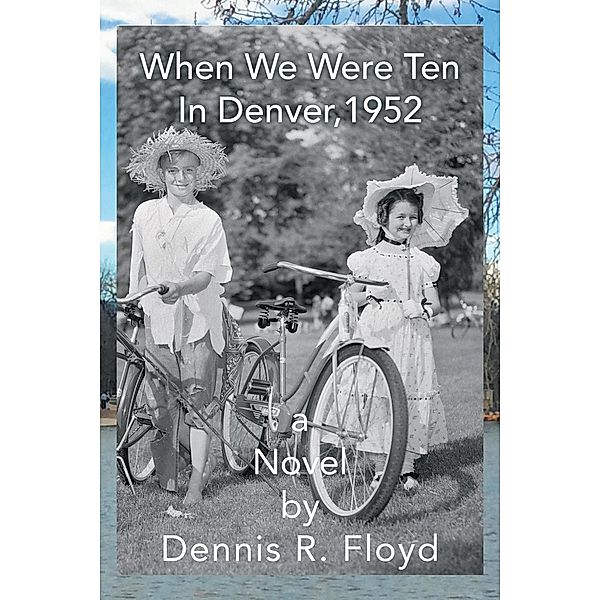 When We Were Ten, Dennis R. Floyd