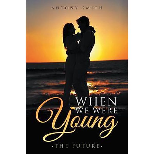When We Were Young / Primix Publishing, Antony Smith