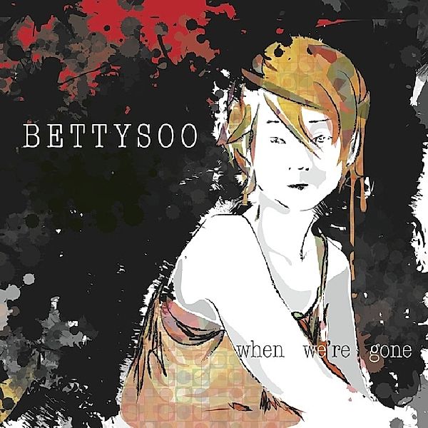 When We'Re Gone, Bettysoo