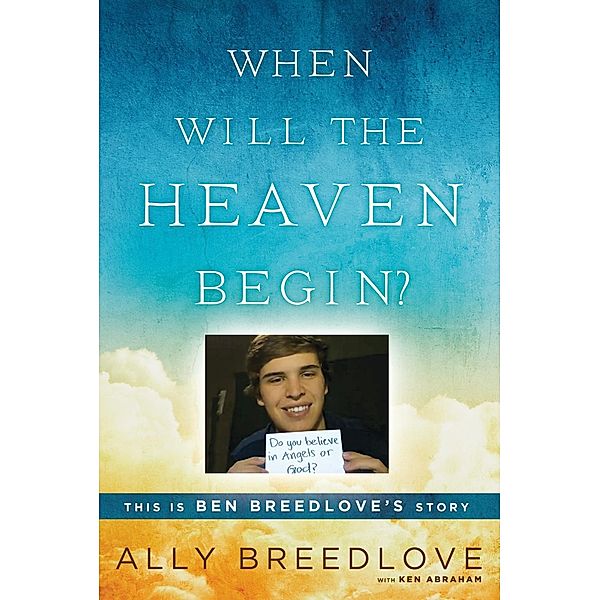 When Will the Heaven Begin?, Ally Breedlove, Ken Abraham