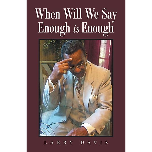 When Will We Say Enough Is Enough, Larry Davis