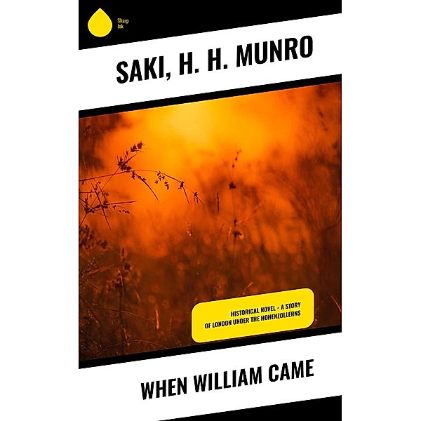 When William Came, Saki, H. H. Munro