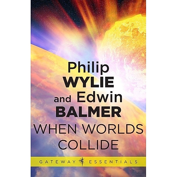 When Worlds Collide / Gateway, Philip Wylie, Edwin Balmer