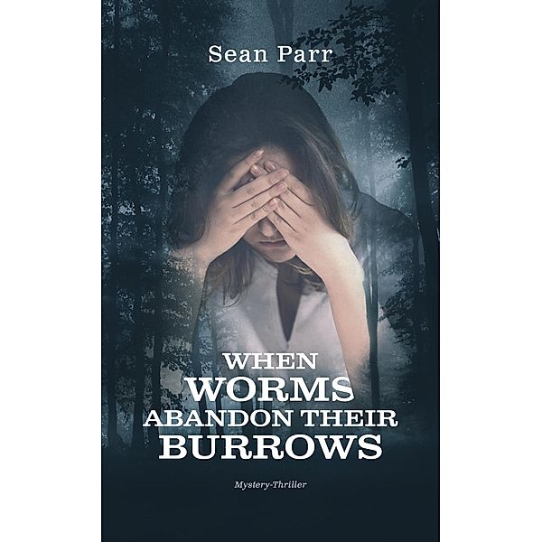 When Worms Abandon Their Burrows, Sean Parr