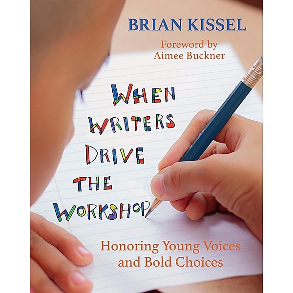 When Writers Drive the Workshop, Brian Kissel