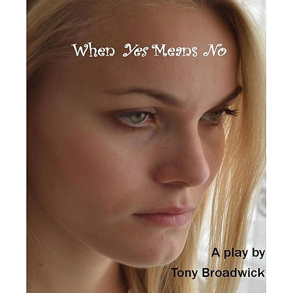 When Yes Means No., Tony Broadwick