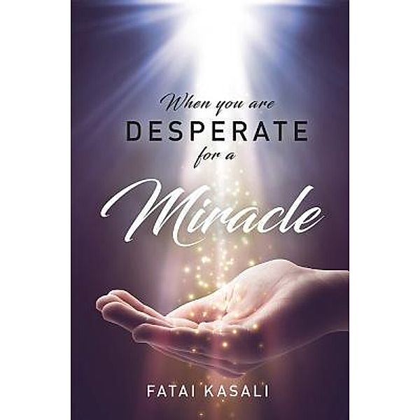 When You Are Desperate For A Miracle / Glory Publisher, Fatai Kasali
