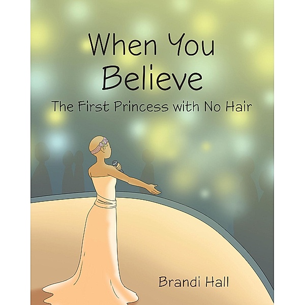 When You Believe, Brandi Hall