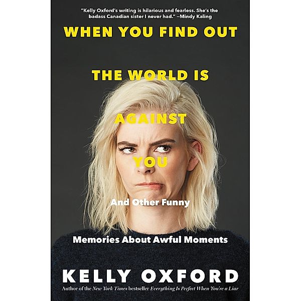 When You Find Out the World Is Against You, Kelly Oxford