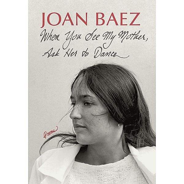 When You See My Mother, Ask Her to Dance, Joan Baez