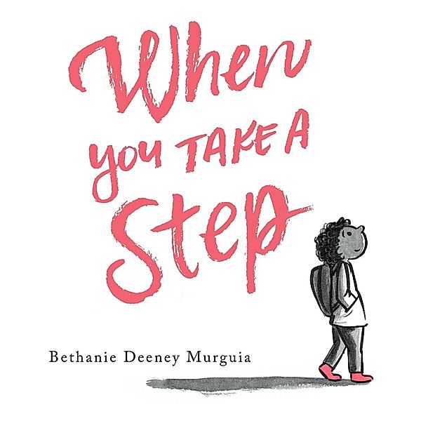 When You Take a Step, Bethanie Deeney Murguia