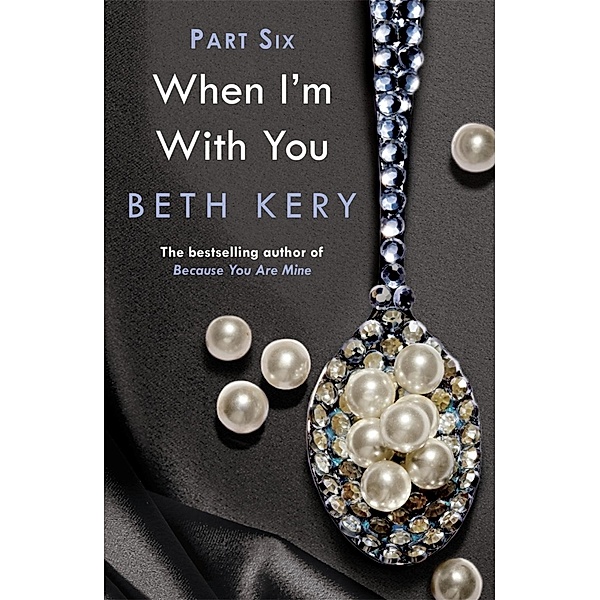 When You Trust Me (When I'm With You Part 6) / When I'm With You, Beth Kery