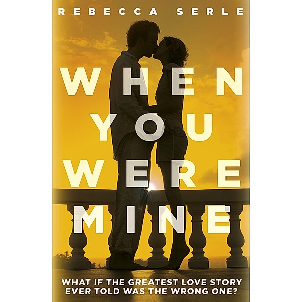 When You Were Mine, Rebecca Serle