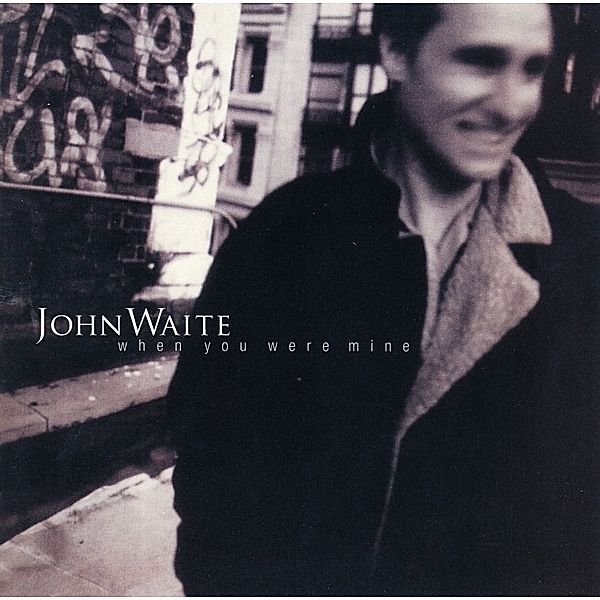 When You Were Mine, John Waite