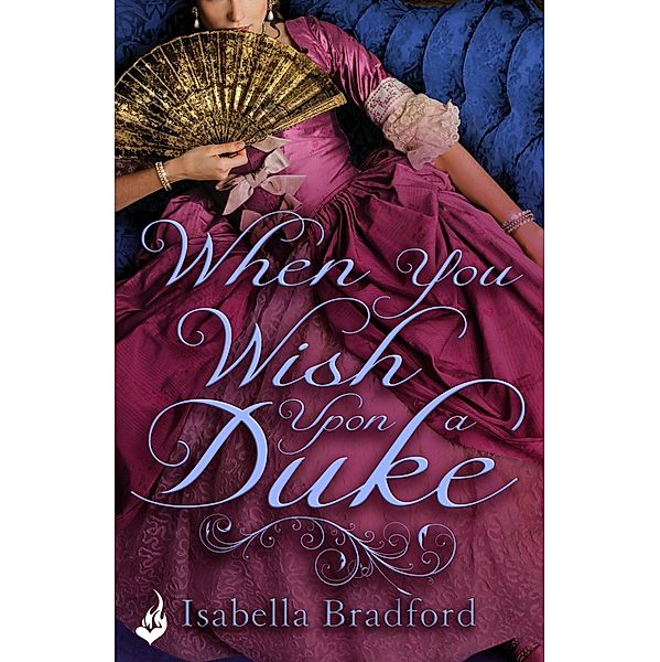 When You Wish Upon A Duke: Wylder Sisters Book 1 / Wylder Sisters, Isabella Bradford