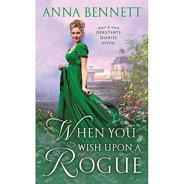When You Wish Upon a Rogue / Debutante Diaries Bd.3, Anna Bennett