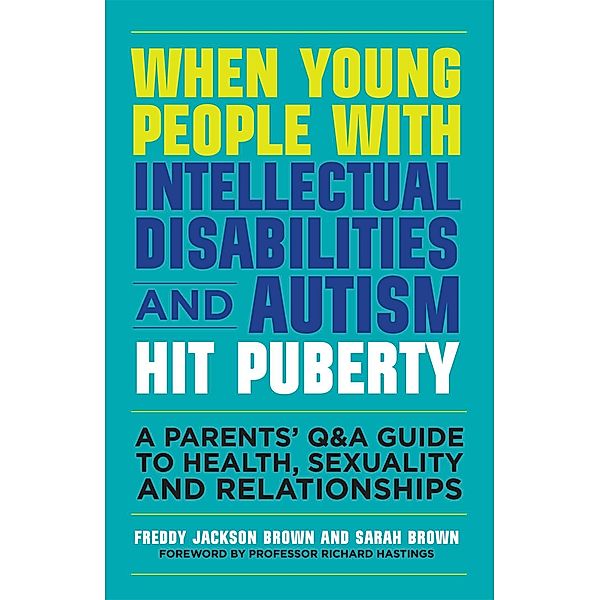 When Young People with Intellectual Disabilities and Autism Hit Puberty, Freddy Jackson Brown, Sarah Brown
