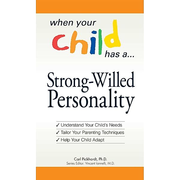When Your Child Has a Strong-Willed Personality, Carl Pickhardt