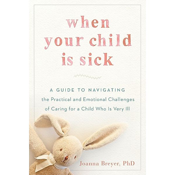 When Your Child Is Sick, Joanna Breyer