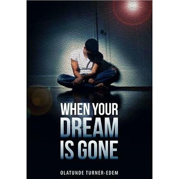 When Your Dream Is Gone, Olatunde Turner-Edem