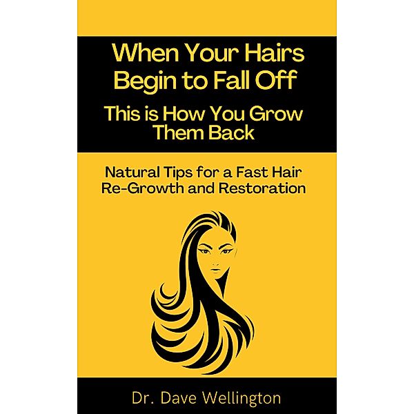 When Your Hairs Begin to Fall Off This is How You Grow Them Back, Dave Wellington