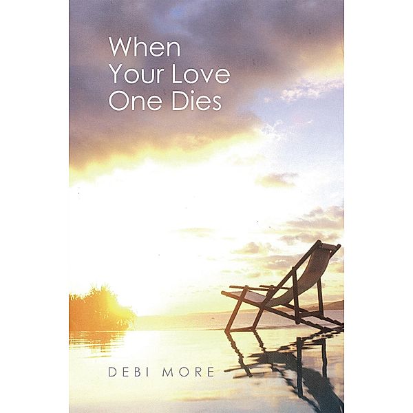 When Your Love One Dies, Debi More