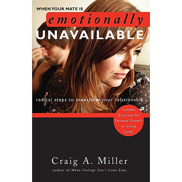 When Your Mate Is Emotionally Unavailable, Craig A. Miller