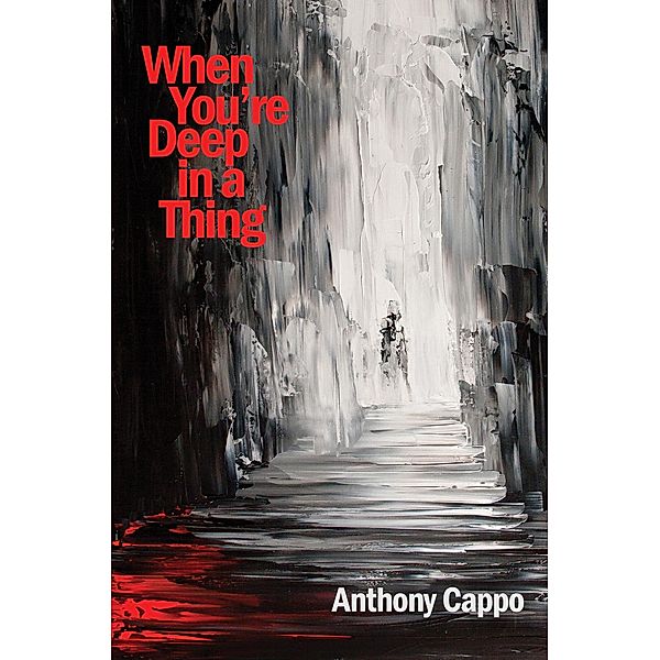 When You're Deep in a Thing / Stahlecker Selections, Cappo Anthony Cappo