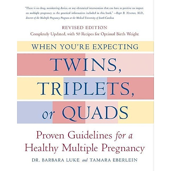 When You're Expecting Twins, Triplets, or Quads, Barbara Luke, Tamara Eberlein