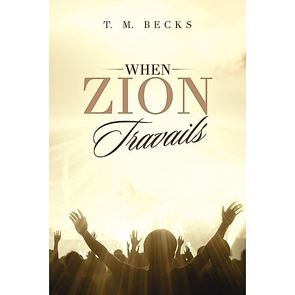 When Zion Travails, T. M. Becks