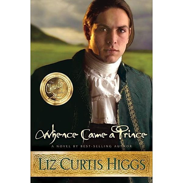 Whence Came a Prince / Lowlands of Scotland Bd.3, Liz Curtis Higgs