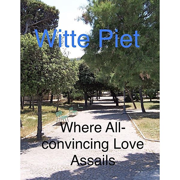 Where All-Convincing Love Assails (David and Jonathan, #10) / David and Jonathan, Witte Piet