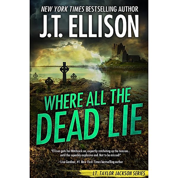 Where All the Dead Lie (Lt. Taylor Jackson, #7) / Lt. Taylor Jackson, J. T. Ellison