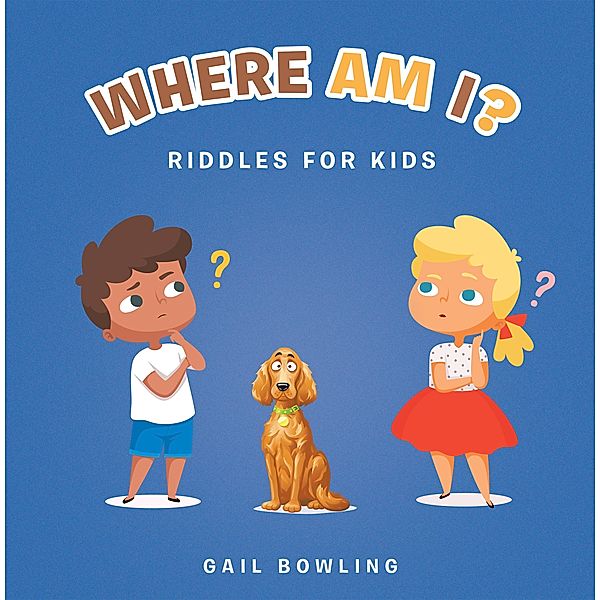 Where Am I?, Gail Bowling