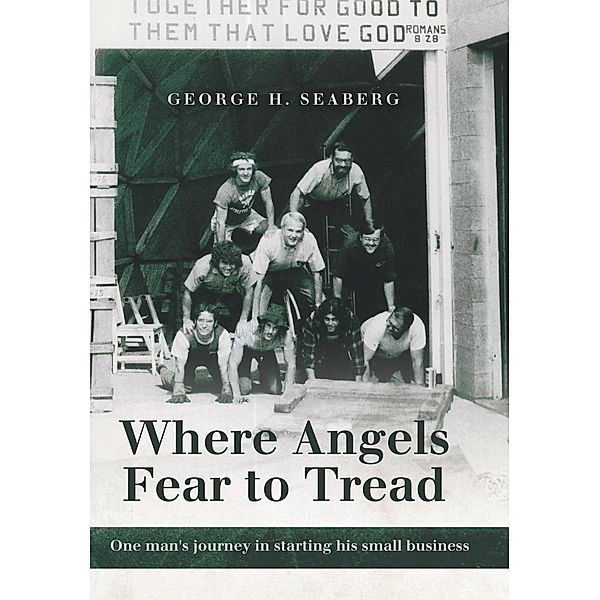 Where Angels Fear to Tread, George H. Seaberg
