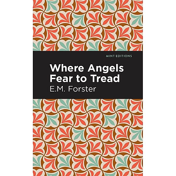 Where Angels Fear to Tread / Mint Editions (Reading With Pride), E. M. Forster