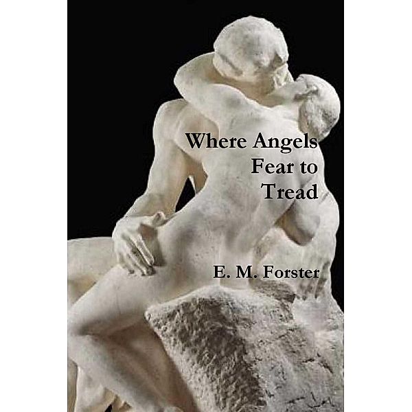 Where Angels Fear to Tread / Print On Demand, E. M. Forster